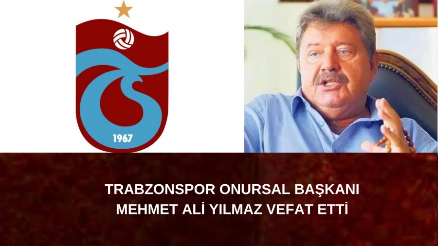 Trabzonspor eski bakan Mehmet Ali Ylmaz hayatn kaybetti