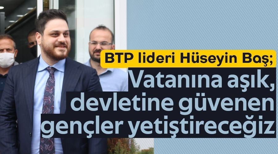 BTP LDER HSEYN BA'TAN GENLERE ARI