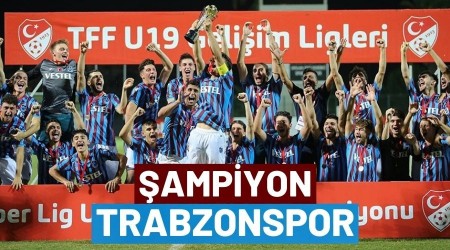Sper Lig U19 Finali'nde Trabzonspor, Galatasaray' 1-0 malup ederek ampiyon oldu