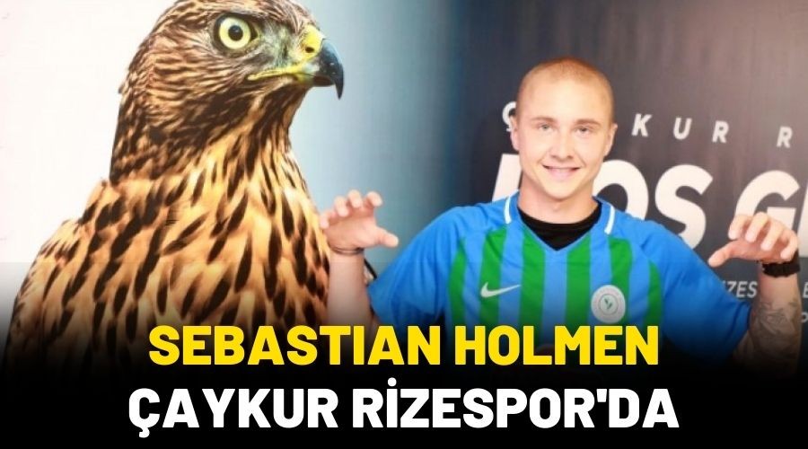 Sebastian Holmen aykur Rizespor'da