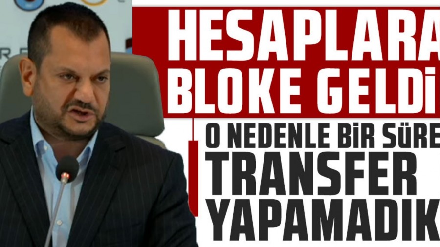 Trabzonspor Bakan Erturul Doan Trabzonspor hesaplarna bloke geldiini aklad.