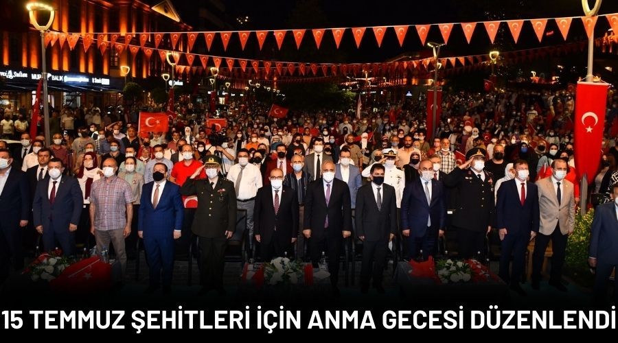 15 TEMMUZ EHTLER N ANMA GECES DZENLEND