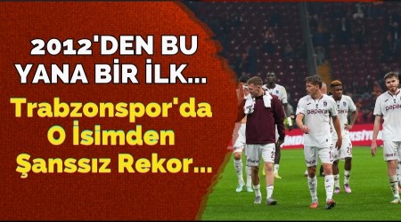 2012'den Bu Yana Bir lk... Trabzonspor'da O simden anssz Rekor...