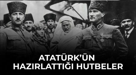 Atat�rk��n haz�rlatt��� hutbeler