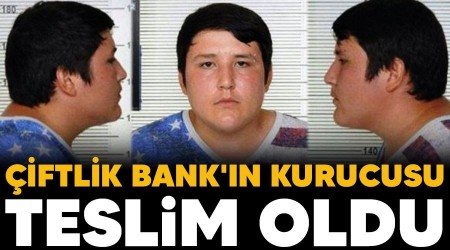 iftlik Bank'n kurucusu teslim oldu