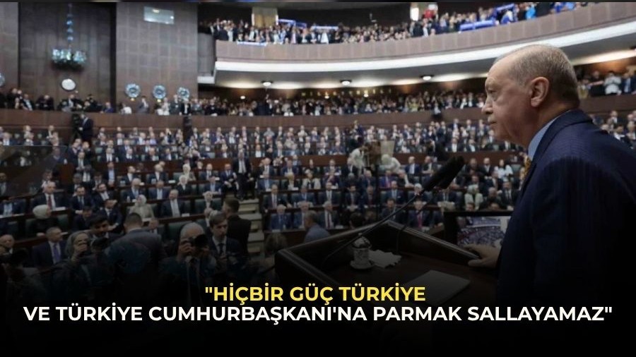 "Hi�bir g�� T�rkiye ve T�rkiye Cumhurba�kan�'na parmak sallayamaz"