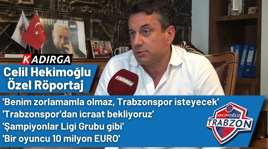 Hekimolu Trabzon FK Bakan Celil Hekimolu Kadrga TV'ye Konutu