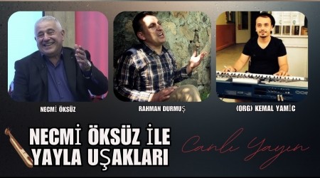 Necmi Öksüz İle Yayla Uşakları