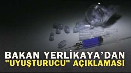 Bakan Yerlikaya'dan "Uyu�turucu" A��klamas�