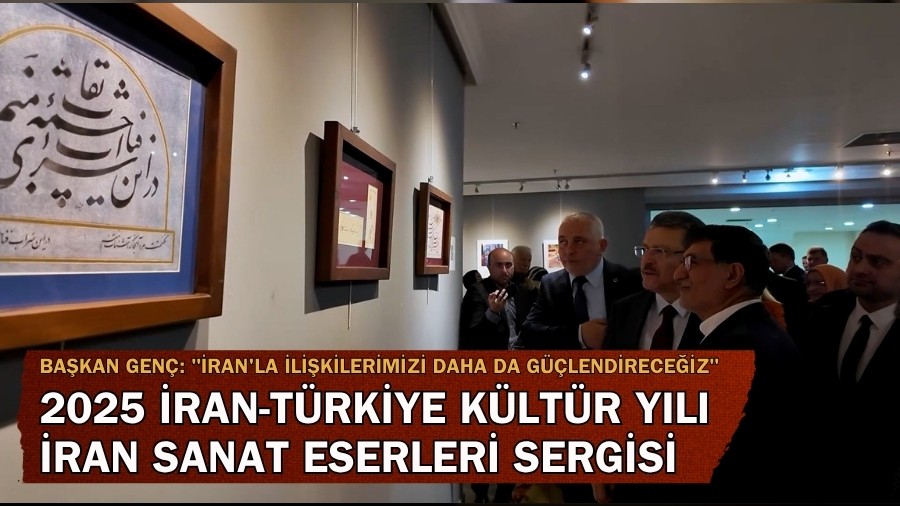 Başkan Genç: "İran'la İlişkilerimizi Daha Da Güçlendireceğiz"