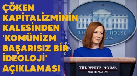 ken kapitalizminin kalesinden, 'Komnizm baarsz bir ideoloji' aklamas
