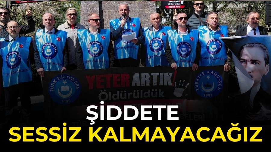 E�itimcilerden Sert Tepki ��iddete Sessiz Kalmayaca��z�