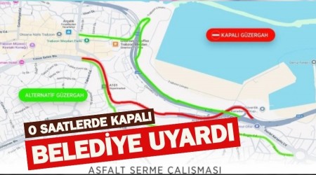 Trabzon'da B�y�k�ehir s�r�c�leri uyard�! O saatlerde trafi�e kapat�lacak...
