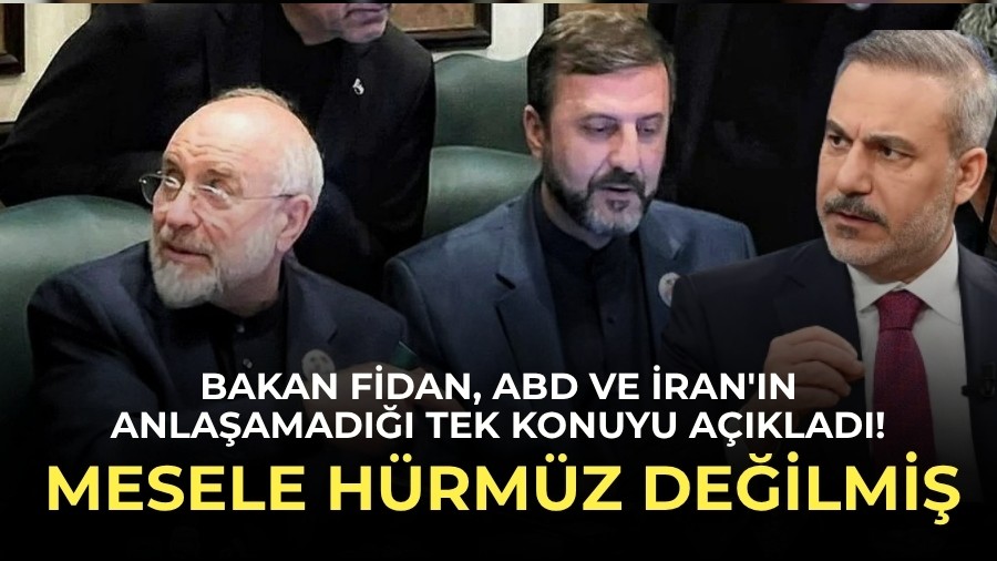 Bakan Fidan, ABD ve �ran'�n anla�amad��� tek konuyu a��klad�! Mesele H�rm�z de�ilmi�