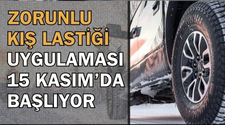 Zorunlu kış lastiği uygulaması 15 Kasım’da başlıyor