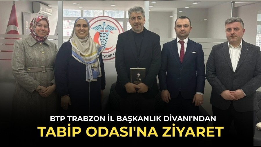 BTP Trabzon �l Ba�kanl�k Divan�'ndan Tabip Odas�'na ziyaret