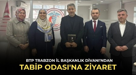 BTP Trabzon �l Ba�kanl�k Divan�'ndan Tabip Odas�'na ziyaret