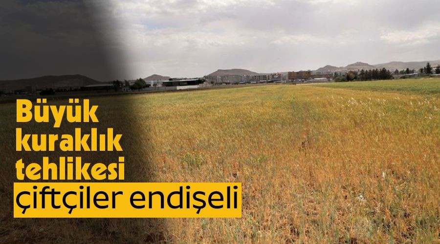  Byk kuraklk tehlikesi, iftiler endieli