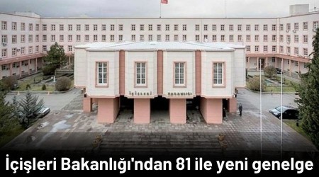 ileri Bakanl'ndan 81 ile yeni genelge