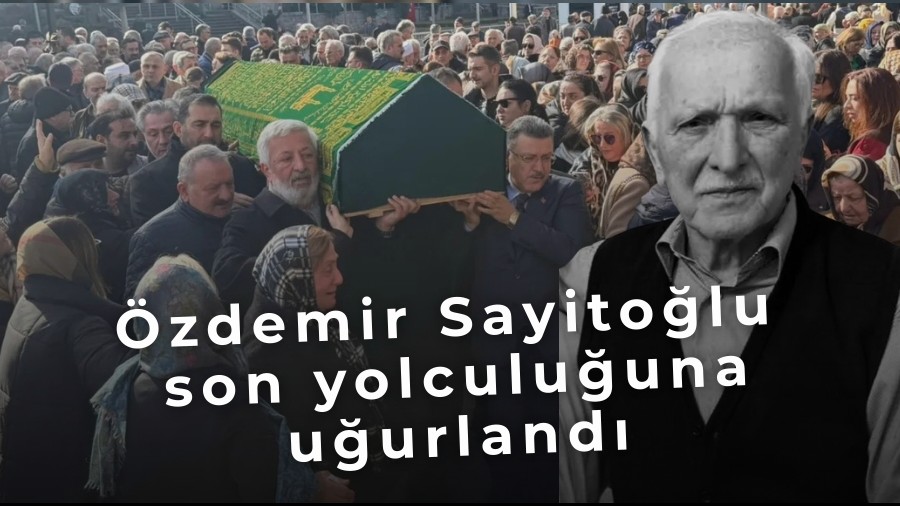 �zdemir Sayito�lu son yolculu�una u�urland�