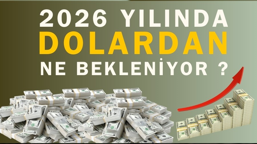 2026 y�l sonu dolar ka� TL olacak?