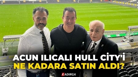 Acun Ilcal Hull City'yi Ne Kadara Satn Ald
