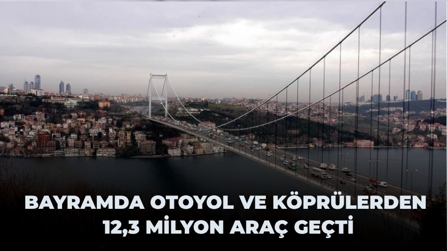 Bayramda otoyol ve k�pr�lerden 12,3 milyon ara� ge�ti