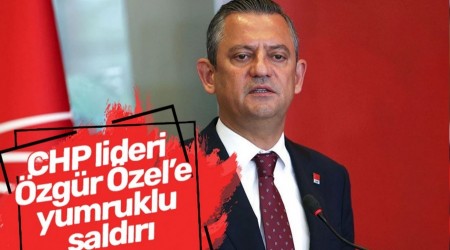 CHP lideri zgr zele yumruklu saldr