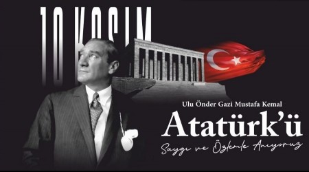 Gazi Mustafa Kemal Atatürk'ü rahmetle, minnetle anıyoruz