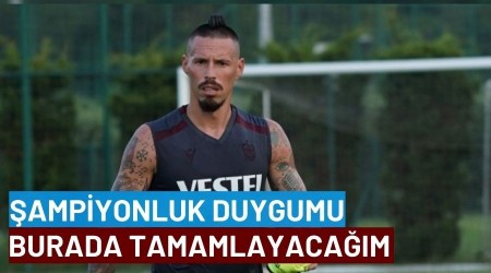 "ampiyonluk duygumu burada tamamlayacam"