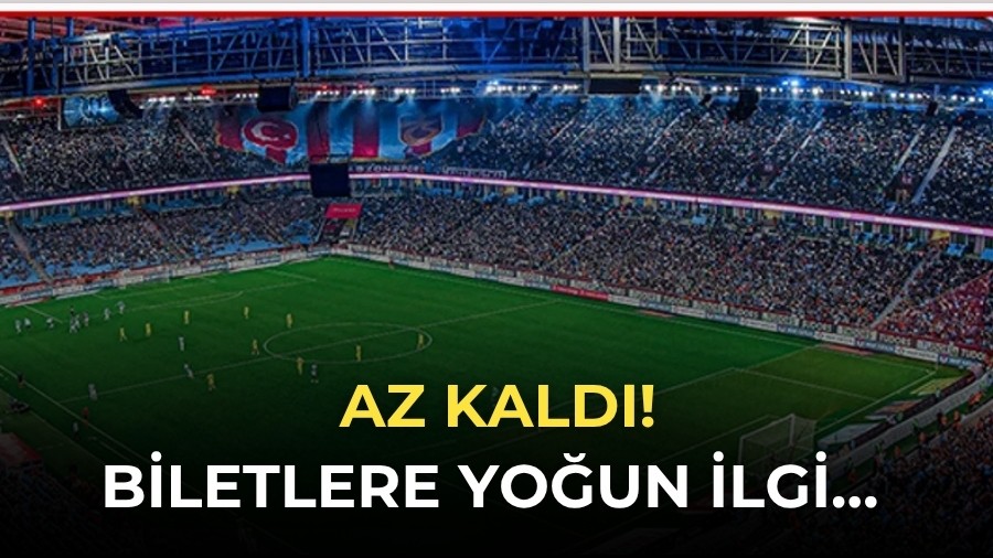 Biletlere yo�un ilgi� Az kald�!