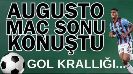 Trabzonspor'da Augusto'dan gol krall yorumu!