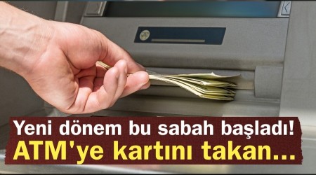 Yeni d�nem bu sabah ba�lad�! ATM'ye kart�n� takan...