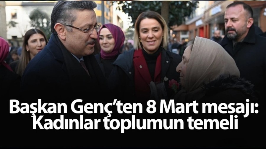 Ba�kan Gen�ten 8 Mart mesaj�: Kad�nlar toplumun temeli