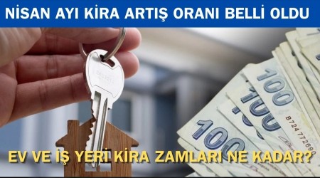 Nisan Ay Kira Art Oran Belli Oldu: Ev ve  Yeri Kira Zamlar Ne Kadar?
