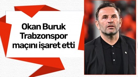 Okan Buruk Trabzonspor man iaret etti