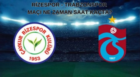 Rizespor - Trabzonspor Ma Ne Zaman Saat Kata?