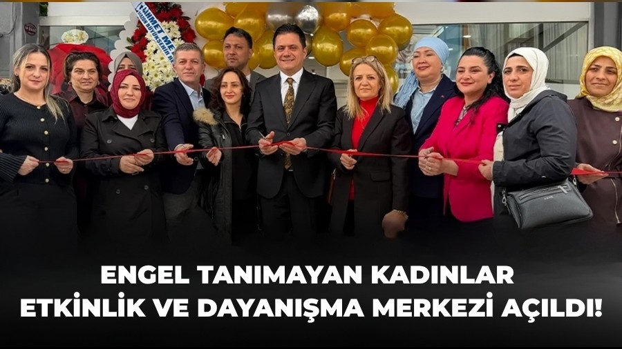 Trabzon'da Engel Tanımayan Kadınlar Etkinlik ve Dayanışma Merkezi açıldı!