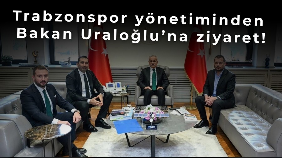 Trabzonspor y�netiminden Bakan Uralo�lu�na ziyaret!