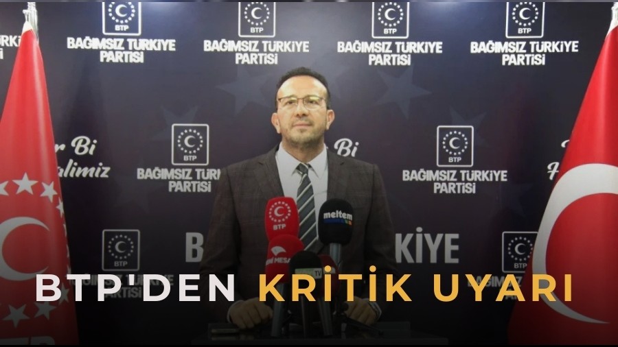 BTP'den kritik uyar�