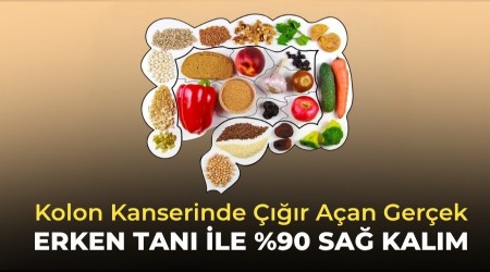 Erken Tan� ile %90 Sa� Kal�m: Kolon Kanserinde ����r A�an Ger�ek