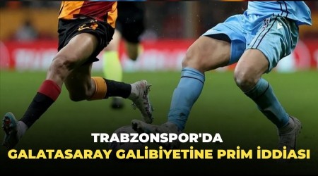 Trabzonspor'da Galatasaray Galibiyetinin Primi �ddias�