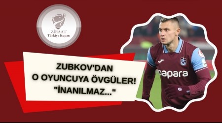 Zubkov'dan Trabzonsporlu Oyuncuya vgler! "nanlmaz..."