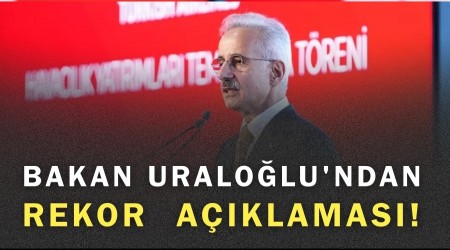 Bakan Uralo�lu'ndan Rekor  A��klamas�! T�m Zamanlar�n Rekorunu...