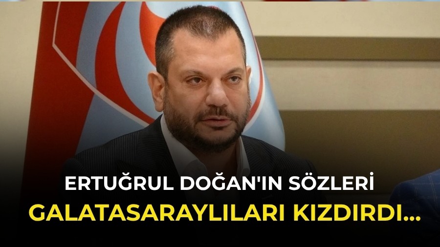 Trabzonspor Ba�kan� Ertu�rul Do�an'�n s�zleri Galatasarayl�lar� k�zd�rd�...