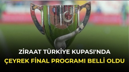Ziraat T�rkiye Kupas�'nda �eyrek final program� belli oldu