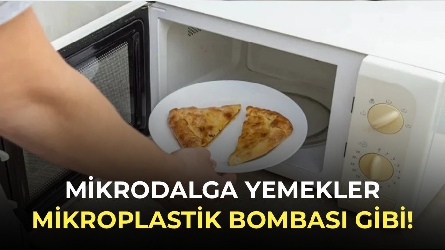 Mikrodalga yemekler mikroplastik bombas� gibi!