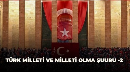 T�rk Milleti ve milleti olma �uuru -2-