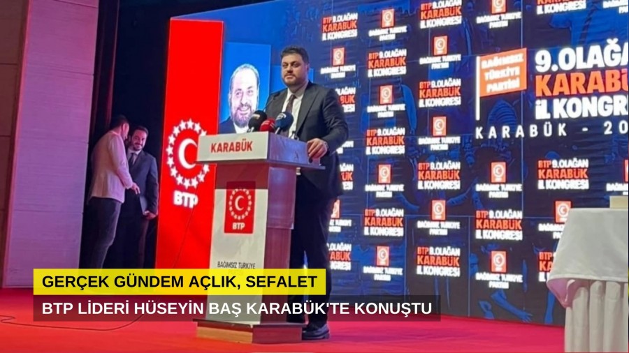 BTP Lideri Hüseyin Baş Karabük'te Konuştu