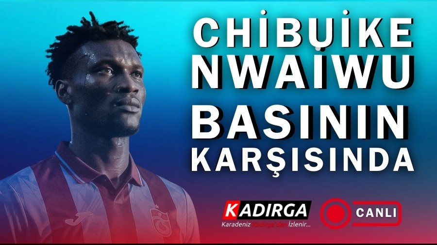 Chibuike Nwaiwu Bas�n Kar��s�na ��k�yor